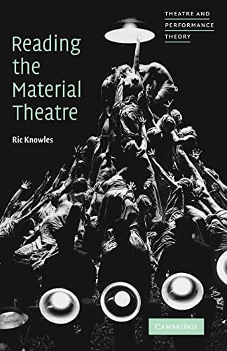 Reading the Material Theatre (Theatre and Performance Theory) By