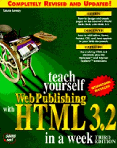 Teach Yourself Web Publishing with HTML 3.2 in a Week by Laura Lemay: Used