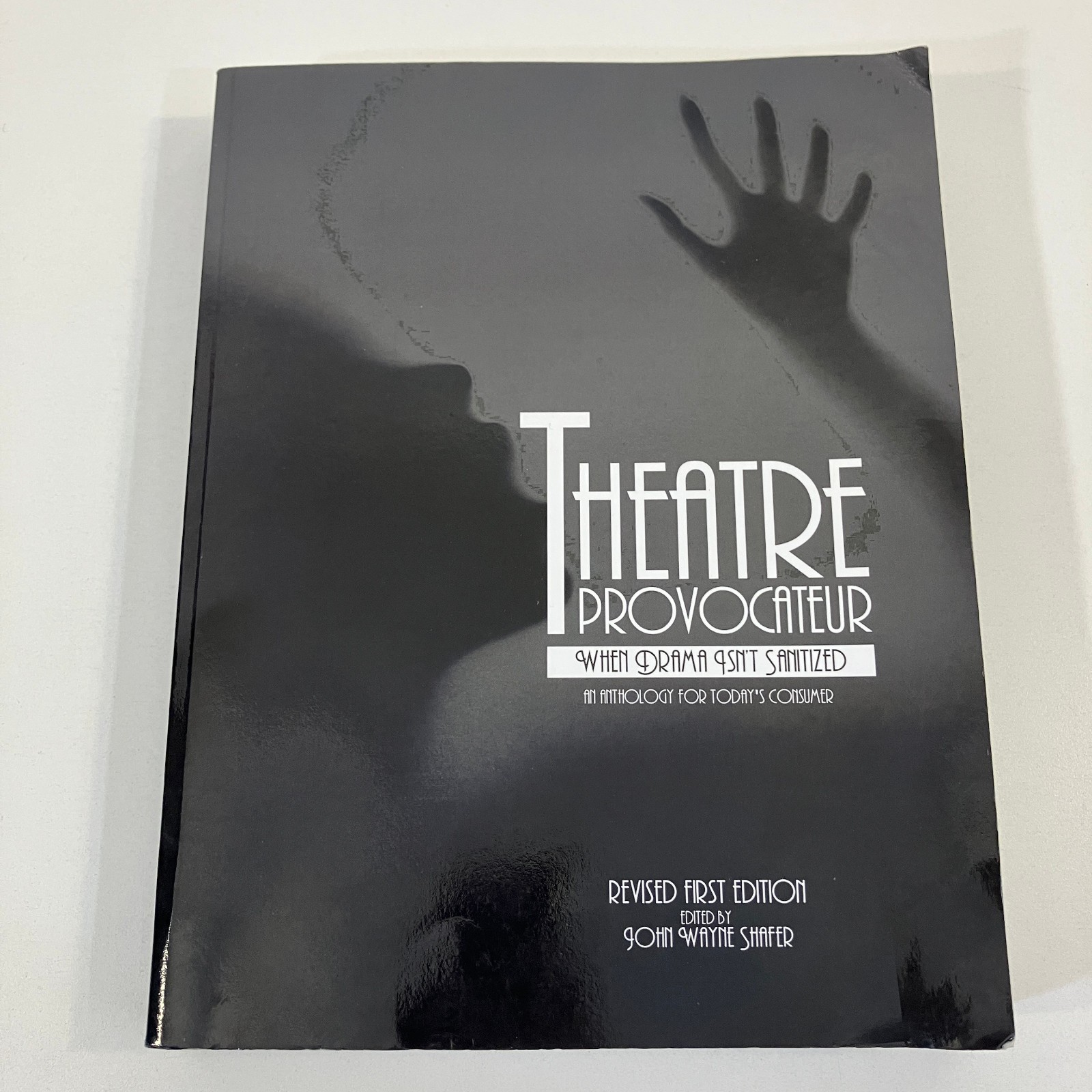 Theatre Provocateur John Wayne Shafer Revised First Edition TPB 2017 Cognella
