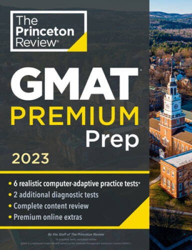 Princeton Review GMAT Premium Prep, 2023: 6 Computer-Adaptive Practi – VERY GOOD
