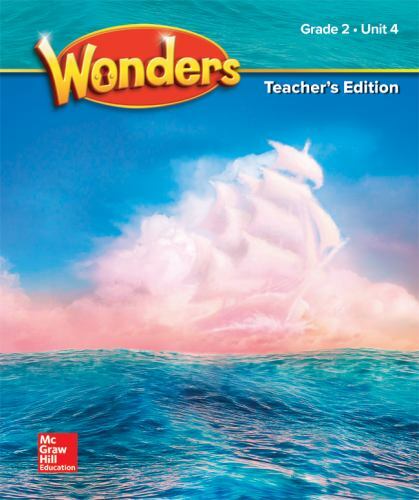 Wonders Grade 2 Teacher’s Edition Unit 4 by McGraw Hill