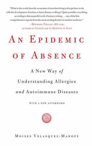 An Epidemic of Absence: A New Way of Understanding Allergies and Autoimmune…