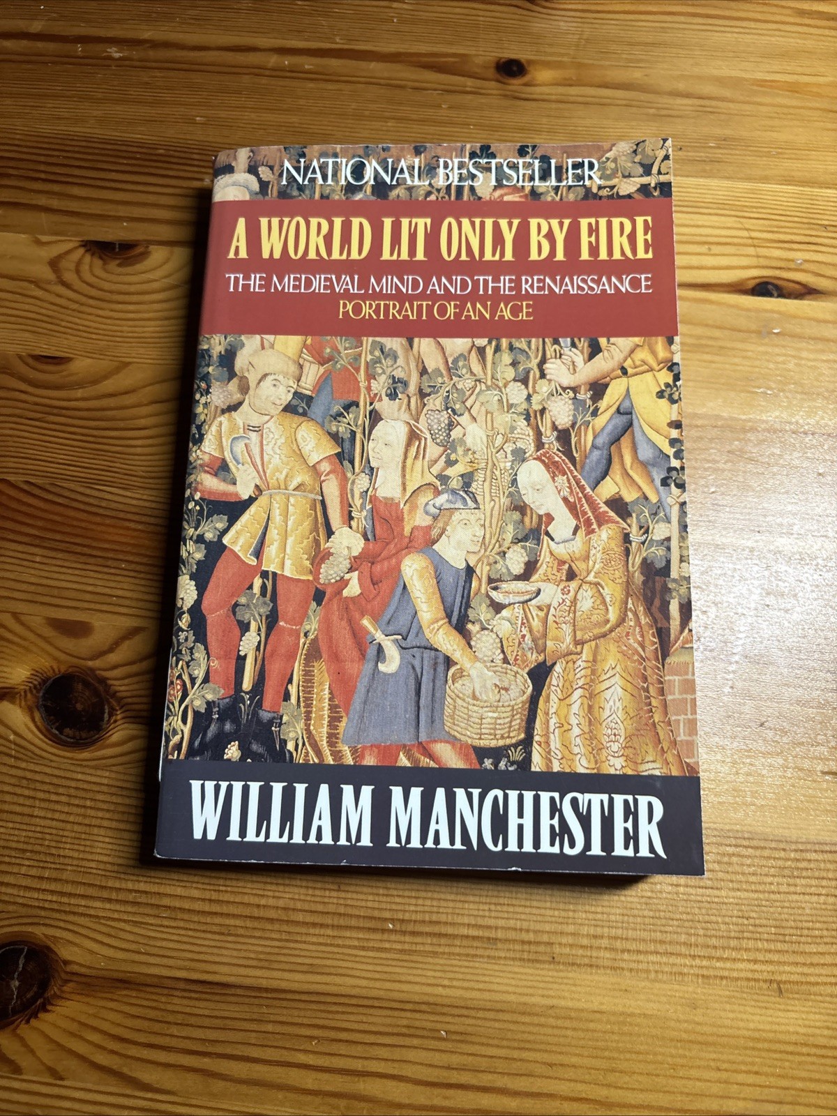 A World Lit Only by Fire: The Medieval Mind and…By William Manchester (1993 PB