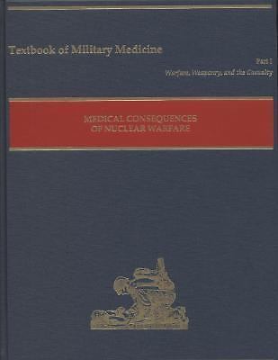Medical Consequences of Nuclear Warfare (Textbooks of Military Medicine) Col. R