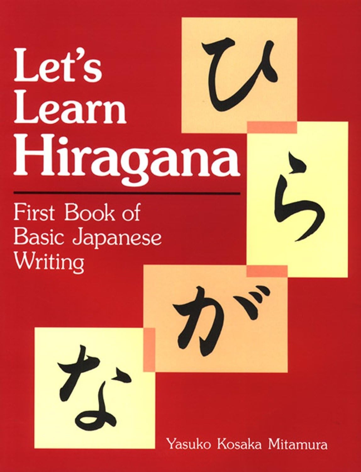 Let’s Learn Hiragana: First Book of Basic Japanese Writing, Mitamura, Yasuko Kos