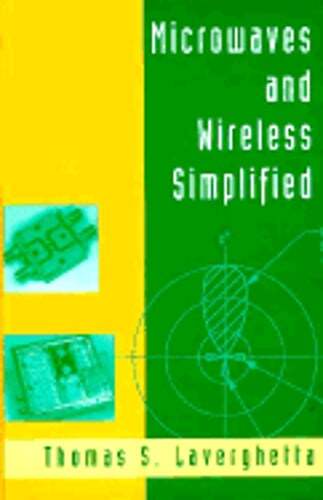 Microwaves & Wireless Simplified by Thomas S Laverghetta: Used