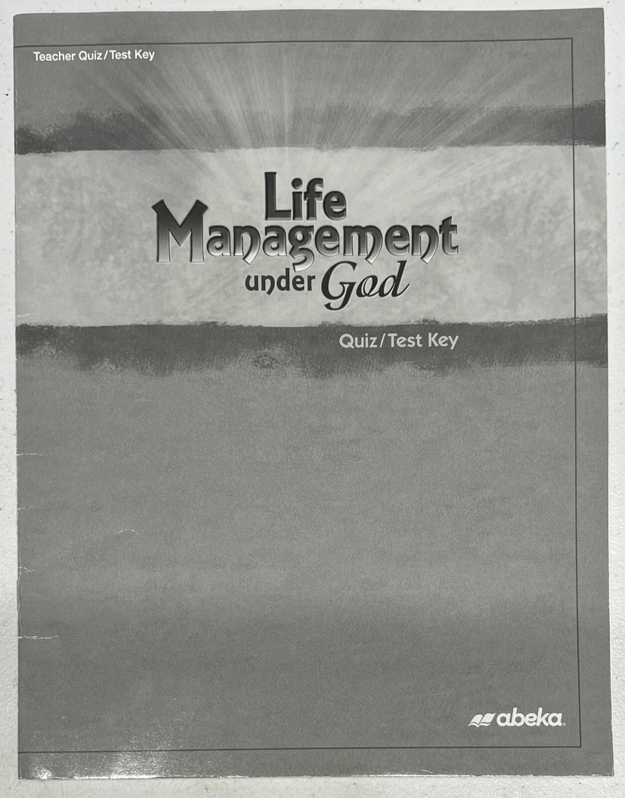 Abeka Life Management under God Teacher Quiz Test Key for current third edition