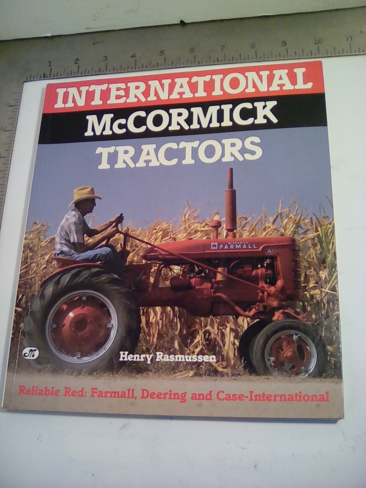 INTERNATIONAL MCCORMICK TRACTORS, HENRY RASMUSSEM, 1ST EDITION, C 1989, 96 PAGES