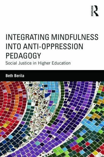 Integrating Mindfulness into Anti-Oppre- 1138854565, paperback, Beth Berila, new