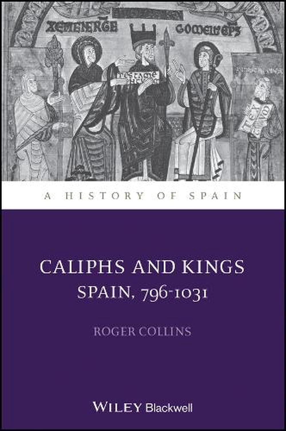 Caliphs and Kings: Spain, 796-1031 by Roger Collins (English) Paperback Book