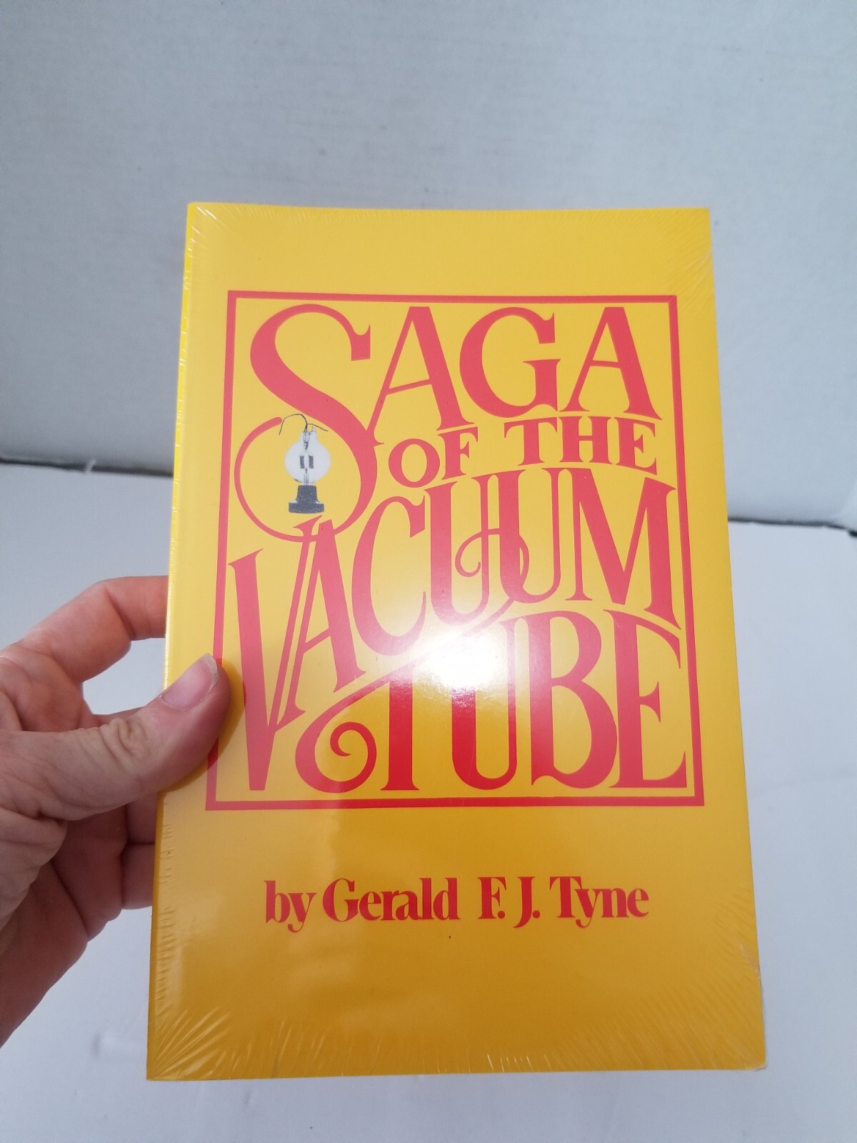SAGA OF THE VACUUM TUBE By Gerald F.J. Tyne BRAND NEW SEALED