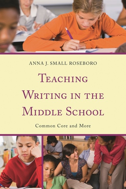 Teaching Writing In The Middle School: Common Core And More
