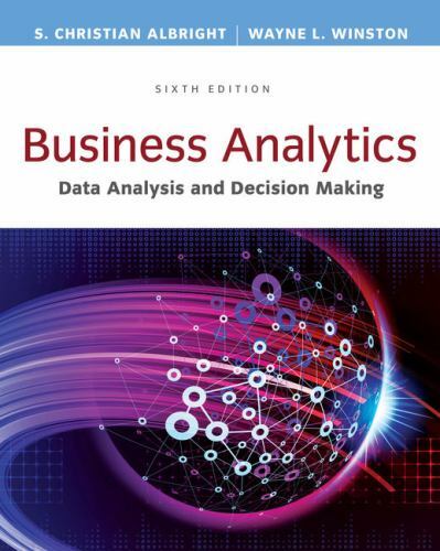 Business Analytics: Data Analysis & Decision Making 6th Ed. – VERY GOOD