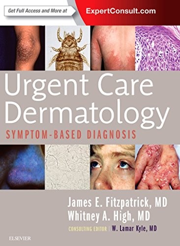 URGENT CARE DERMATOLOGY: SYMPTOM-BASED DIAGNOSIS By Fitzpatrick James E. Md