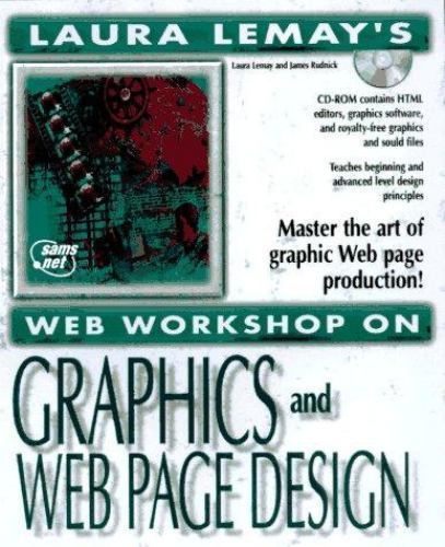 Graphics & Web Page Design (Laura Lemay’s Web Workshop Series)
