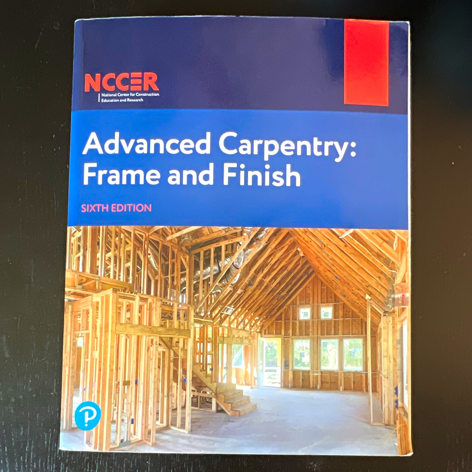 NCCER Advanced Carpentry: Frame & Finish 6th Ed Paperback 2021 Pearson