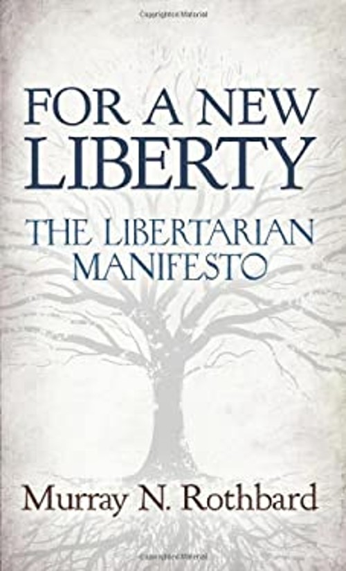 For a New Liberty: The Libertarian Manifesto Murray Rothbard Murr