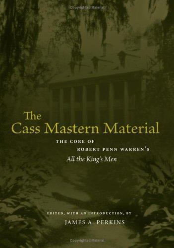 The Cass Mastern Material: The Core of Robert Penn Warren’s “All the King’s …