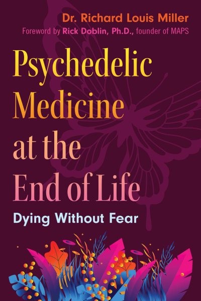 Psychedelic Medicine at the End of Life : Dying Without Fear, Paperback by Mi…
