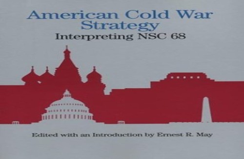 American Cold War Strategy: Interpreting NSC 68 (Bed…