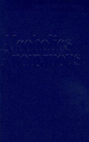 Alcoholics Anonymous by Alcoholics Anonymous World Services