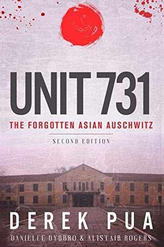 Unit 731: The Forgotten Asian – Paperback, by Pua Derek; Dybbro – Very Good