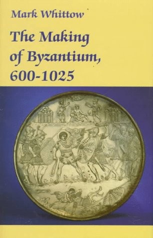 THE MAKING OF BYZANTIUM, 600-1025 By Mark Whittow & Sue Barnes – Hardcover Mint