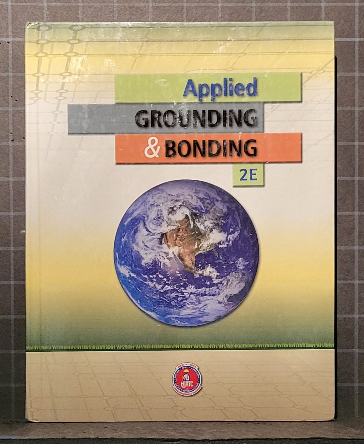 Applied Grounding and Bonding: by Njatc 2014, Hardcover B207
