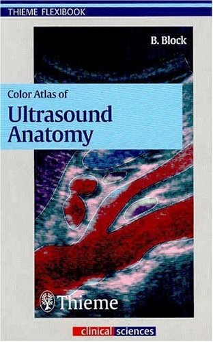 COLOR ATLAS OF ULTRASOUND ANATOMY (FLEXIBOOK) By Berthold Block