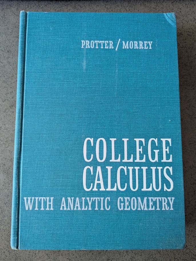 College Calculus with Analytic Geometry by Protter & Morrey – 1967 – Hardcover