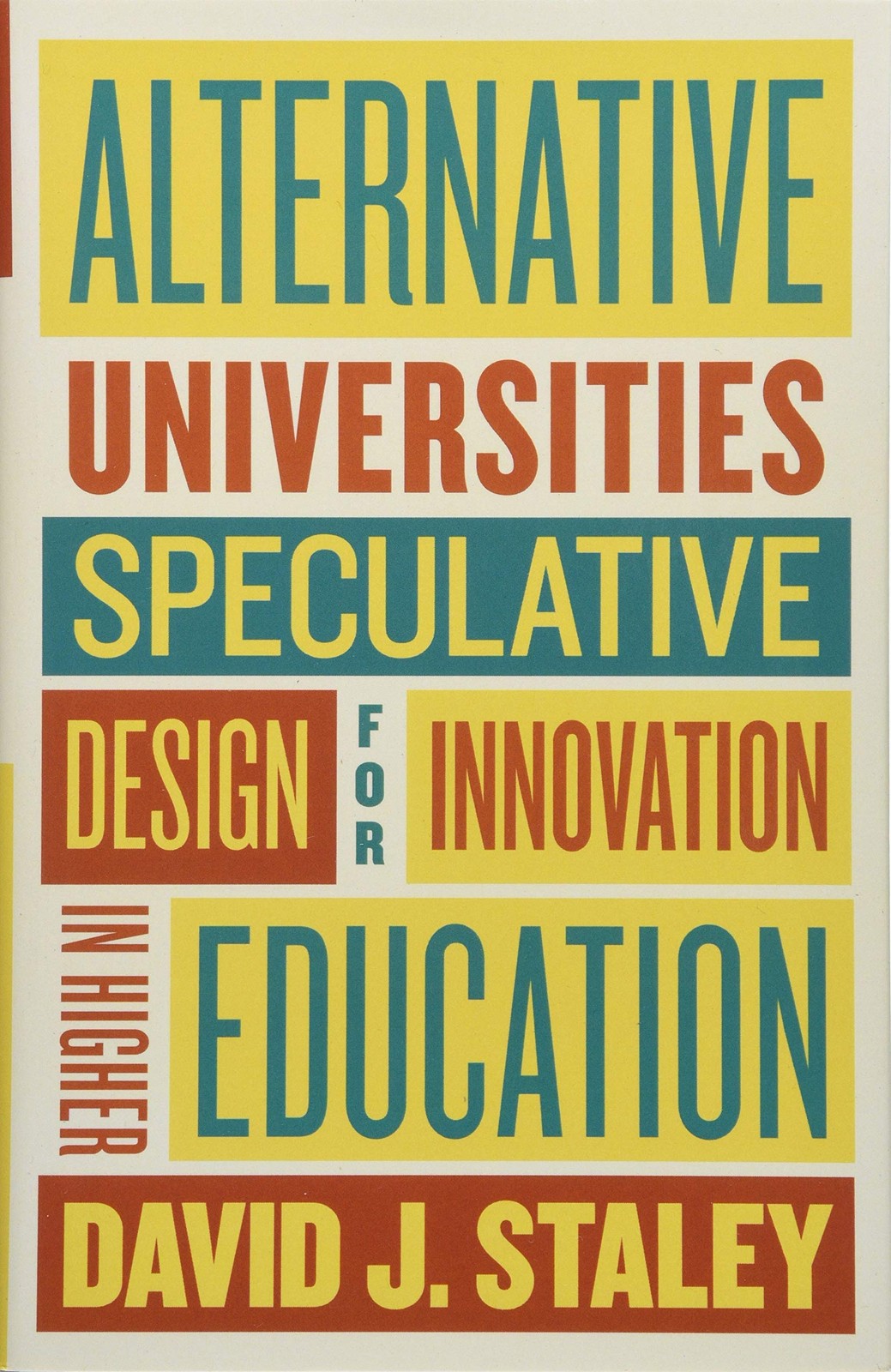 Alternative Universities: Speculative Design for Innovation in Higher Educat…