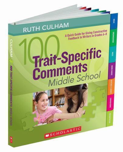 100 Trait-Specific Comments: Middle School: A Quick Guide for Giving…