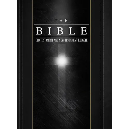 The Bible Old Testament and New Testament Exegete – Hardcover