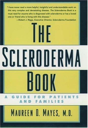 The Scleroderma Book: A Guide for Patients and Families by Mayes, Maureen D.