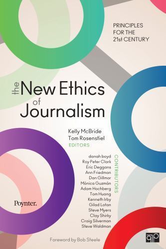 The New Ethics of Journalism: Principles for the 21st Century, Rosenstiel, Tom,