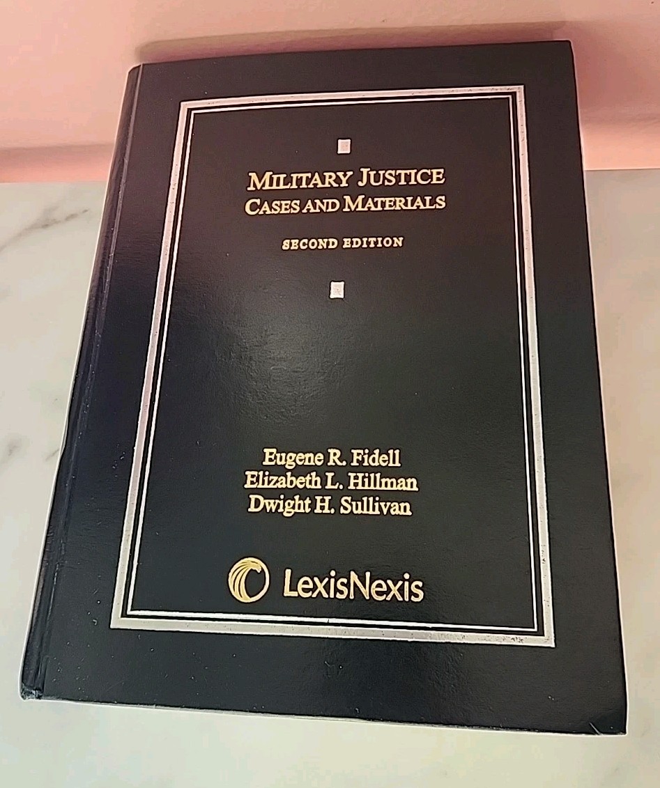 Military Justice: Cases and Materials – 2nd Edition – Lexis Nexis Hardcover