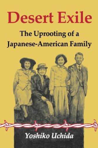Desert Exile: The Uprooting of a Japanese- 0295961902, Yoshiko Uchida, paperback