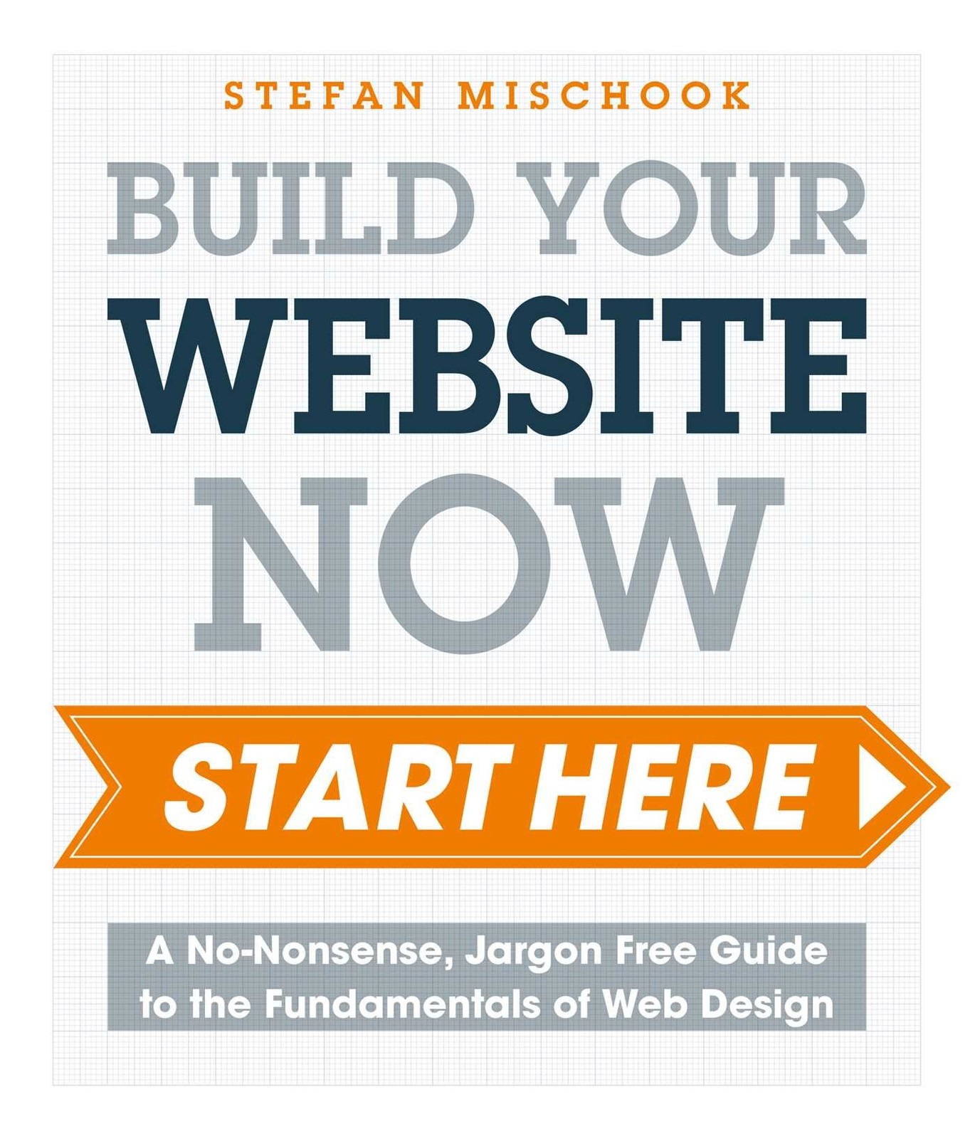 Web Design – Start Here: A No-Nonsense, Jargon Free Guide to the Fundamental…