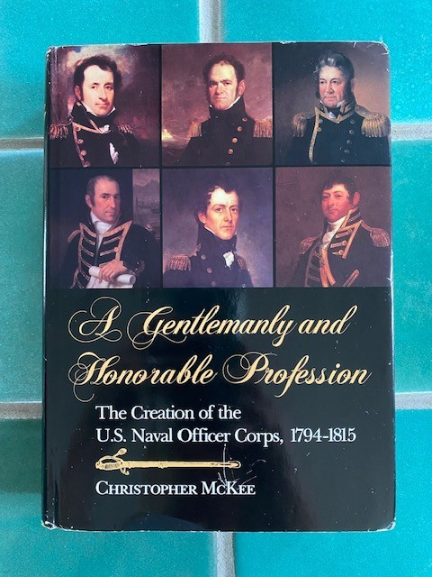 Gentlemanly and Honorable Profession: The Creation of U. S. Naval Officer HC DJ