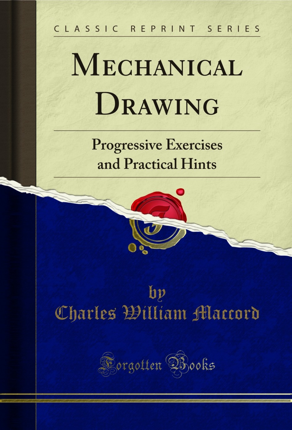 Mechanical Drawing: Progressive Exercises and Practical Hints (Classic Reprint)