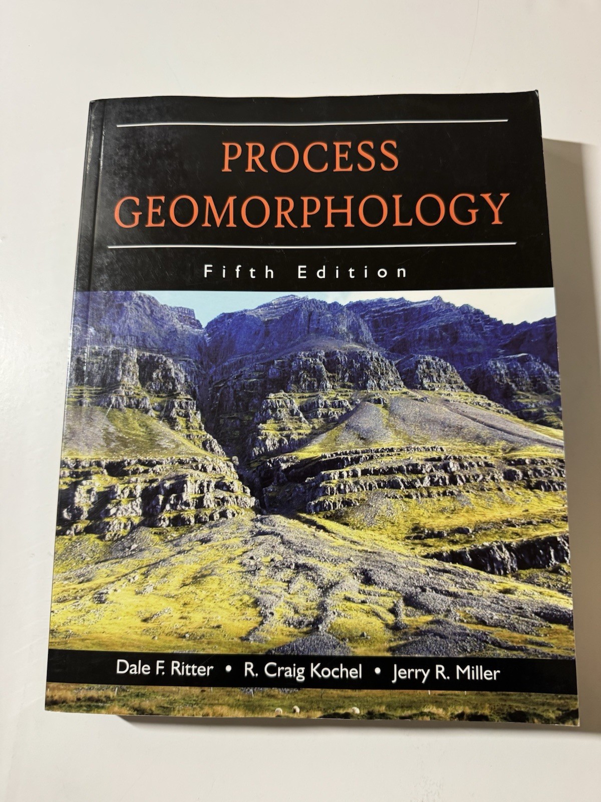 Process Geomorphology by R. Craig Kochel, Dale F. Ritter and Jerry R. Miller