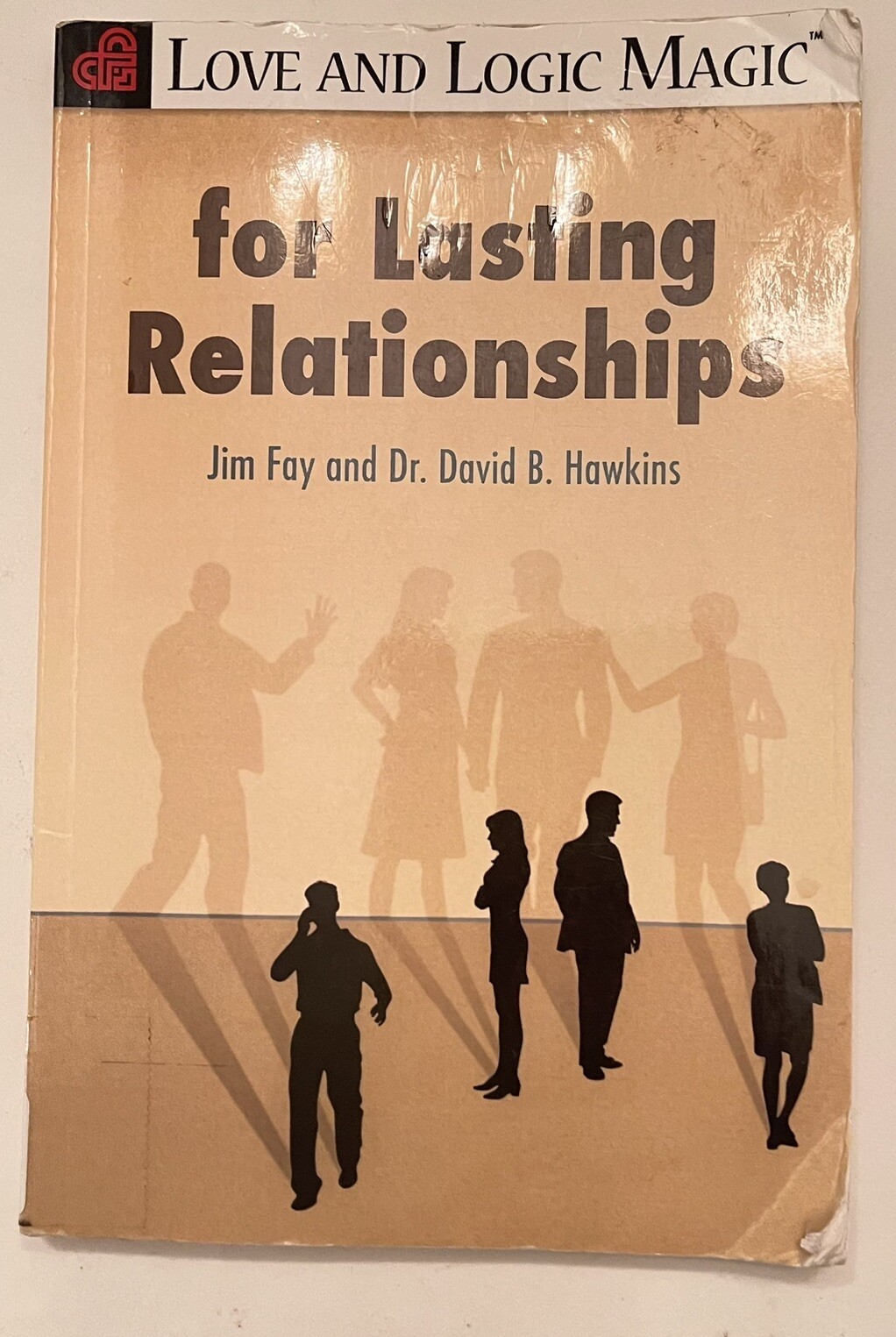 Love and Logic Magic for Lasting Relationships by David Hawkins and Jim Fay