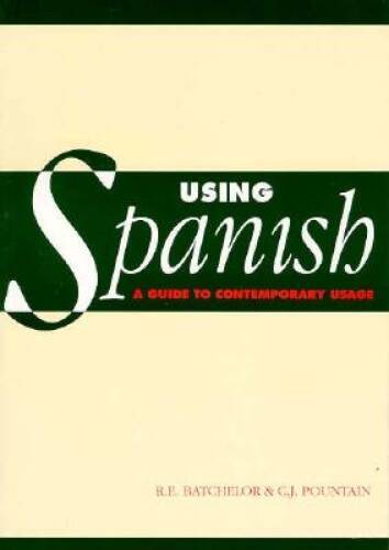 Using Spanish: A Guide to Contemporary Usage – Paperback – GOOD