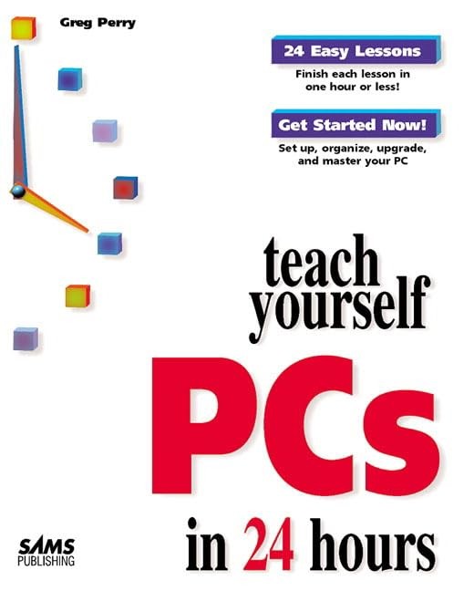 Sams Teach Yourself PCs in 24 Hours