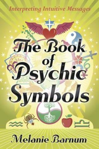 The Book of Psychic Symbols: Interpreting Intuitive Messages – Paperback – GOOD