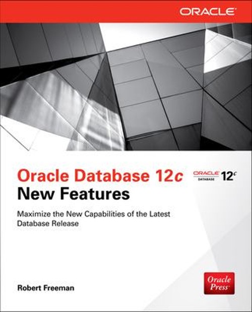 Oracle Database 12c New Features Paperback Robert G. Freeman