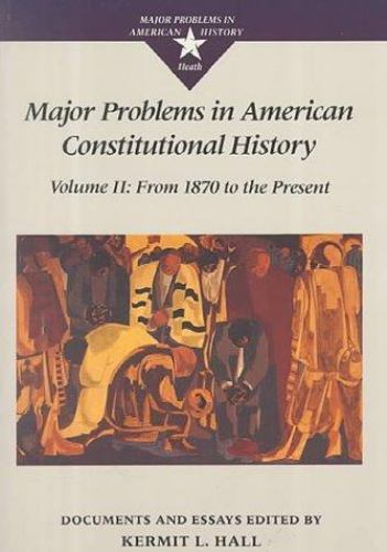 Major Problems in American Constitutional History: Documents and Essays…