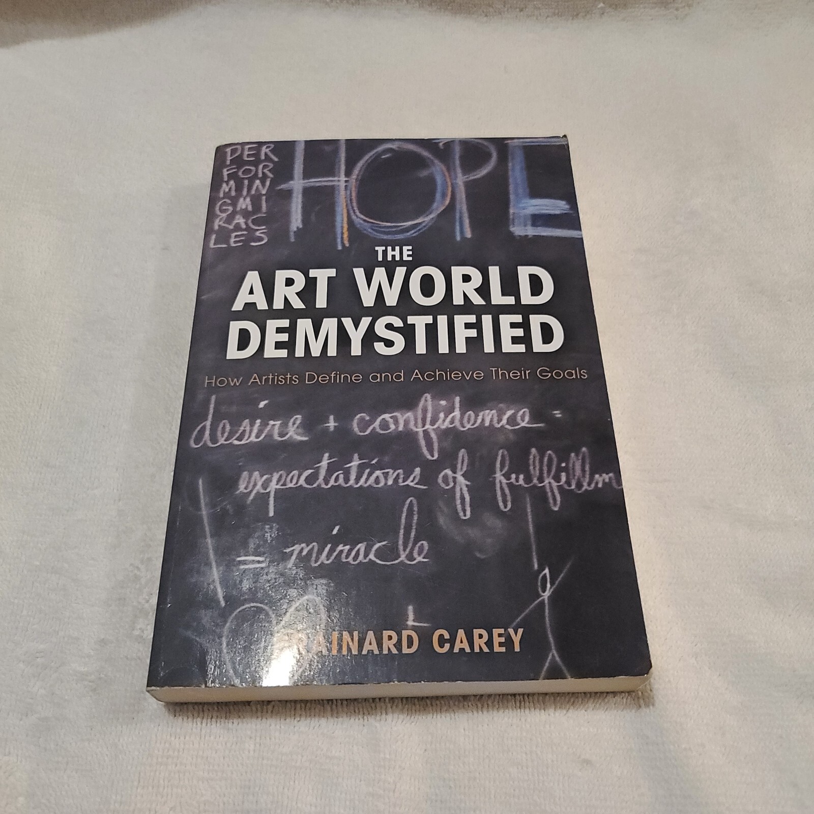 The Art World Demystified: How Artists Define… PB Brainard Carey 2016