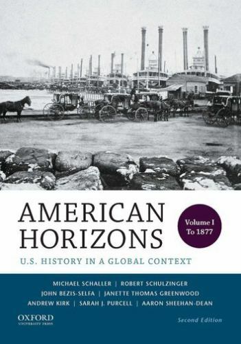 American Horizons: U.S. History in a Global Context, Volume I: To 1877 by Schal