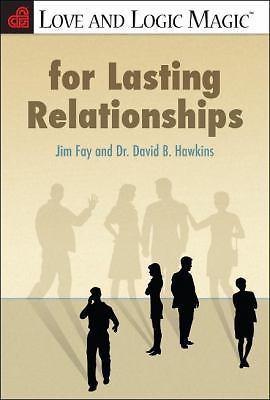 Love and Logic Magic for Lasting Relationships by Jim Fay; David B. Hawkins